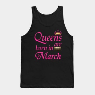 Queens Are Born In March Tank Top